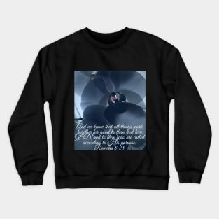 Bible Verse Romans 8:28 Crewneck Sweatshirt